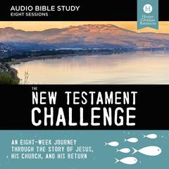 The New Testament Challenge: Audio Bible Studies: Enter the Story of Jesus’ Church and His Return Audiobook, by Jeff Manion