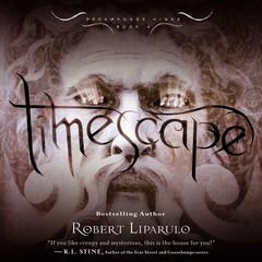 Timescape: Dreamhouse Kings, Book #4 Audiobook, by Robert Liparulo