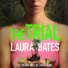 The Trial: The explosive new YA from the founder of Everyday Sexism Audiobook, by Laura Bates