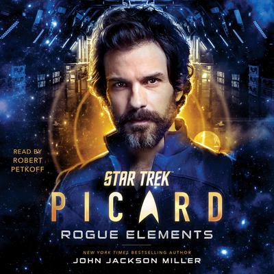 Star Trek: Picard: Rogue Elements Audiobook, by John Jackson Miller