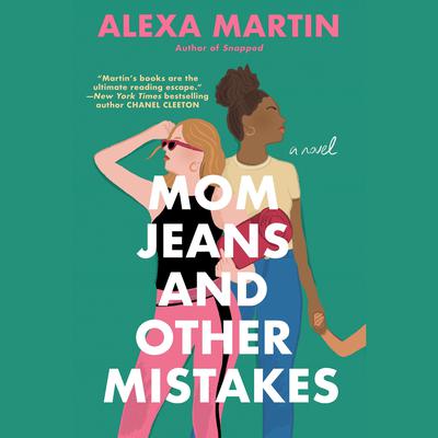 Mom Jeans and Other Mistakes Audiobook, by Alexa Martin