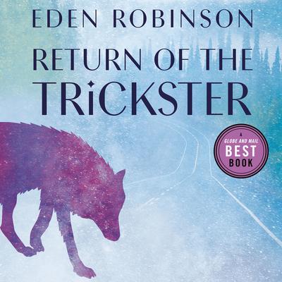 Return of the Trickster Audiobook, by Eden Robinson