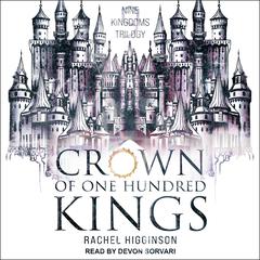 Crown of One Hundred Kings Audiobook, by Rachel Higginson