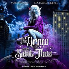 The Drow Hath Sent Thee Audiobook, by Michael Anderle