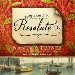 My Name is Resolute Audiobook, by Nancy E. Turner