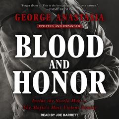 Blood and Honor: Inside the Scarfo Mob - The Mafia's Most Violent Family Audiobook, by George Anastasia