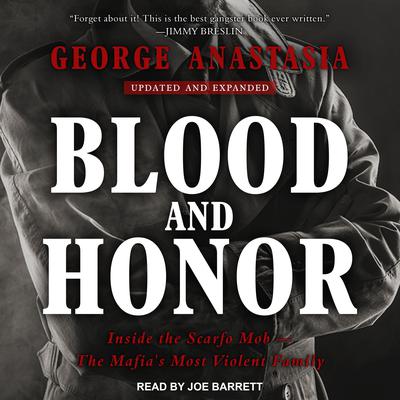 Blood and Honor: Inside the Scarfo Mob - The Mafia's Most Violent Family Audiobook, by 