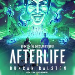 Afterlife: Ghostland 2.0 Audiobook, by Duncan Ralston
