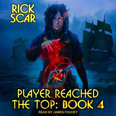 Player Reached the Top: Book 4 Audiobook, by Rick Scar