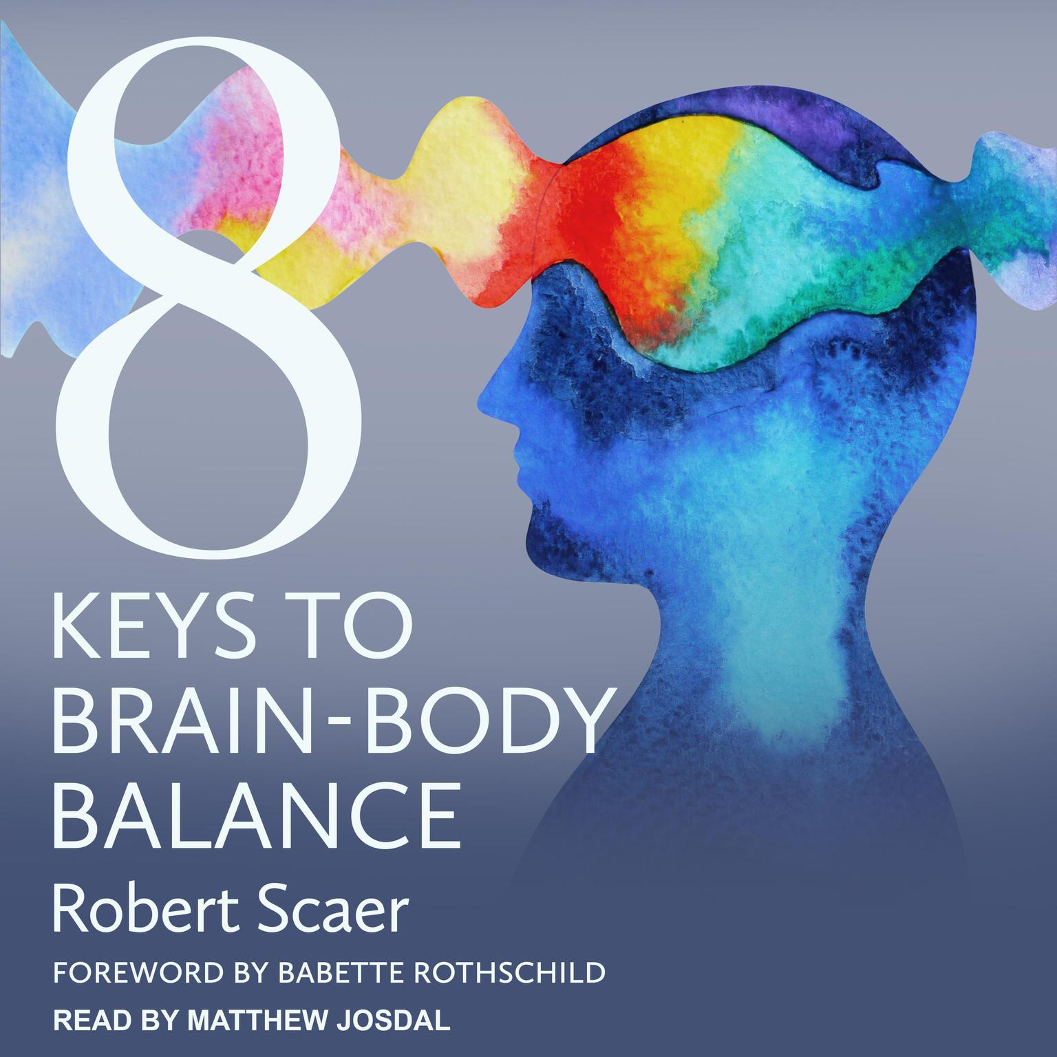 8 Keys to Brain-Body Balance Audiobook, by Robert Scaer