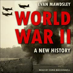 World War II: A New History Audiobook, by Evan Mawdsley