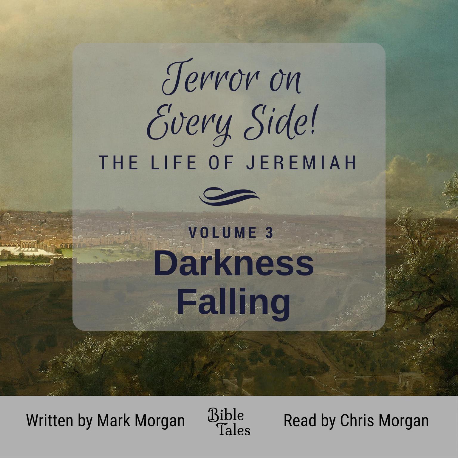 Terror on Every Side! The Life of Jeremiah Volume 3 – Darkness Falling: The Life of Jeremiah  Audiobook, by Mark Morgan