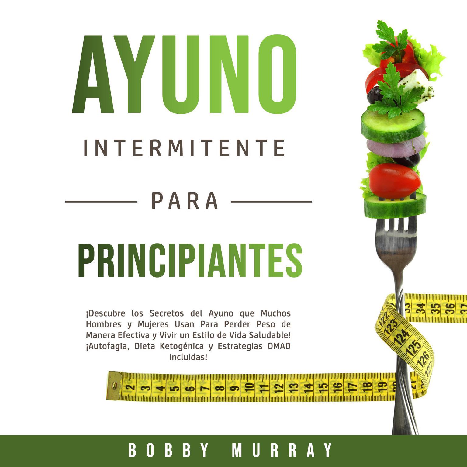 Ayuno Intermitente Para Principiantes Audiobook, by Bobby Murray