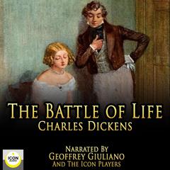 The Battle of Life: A Love Story Audiobook, by Charles Dickens