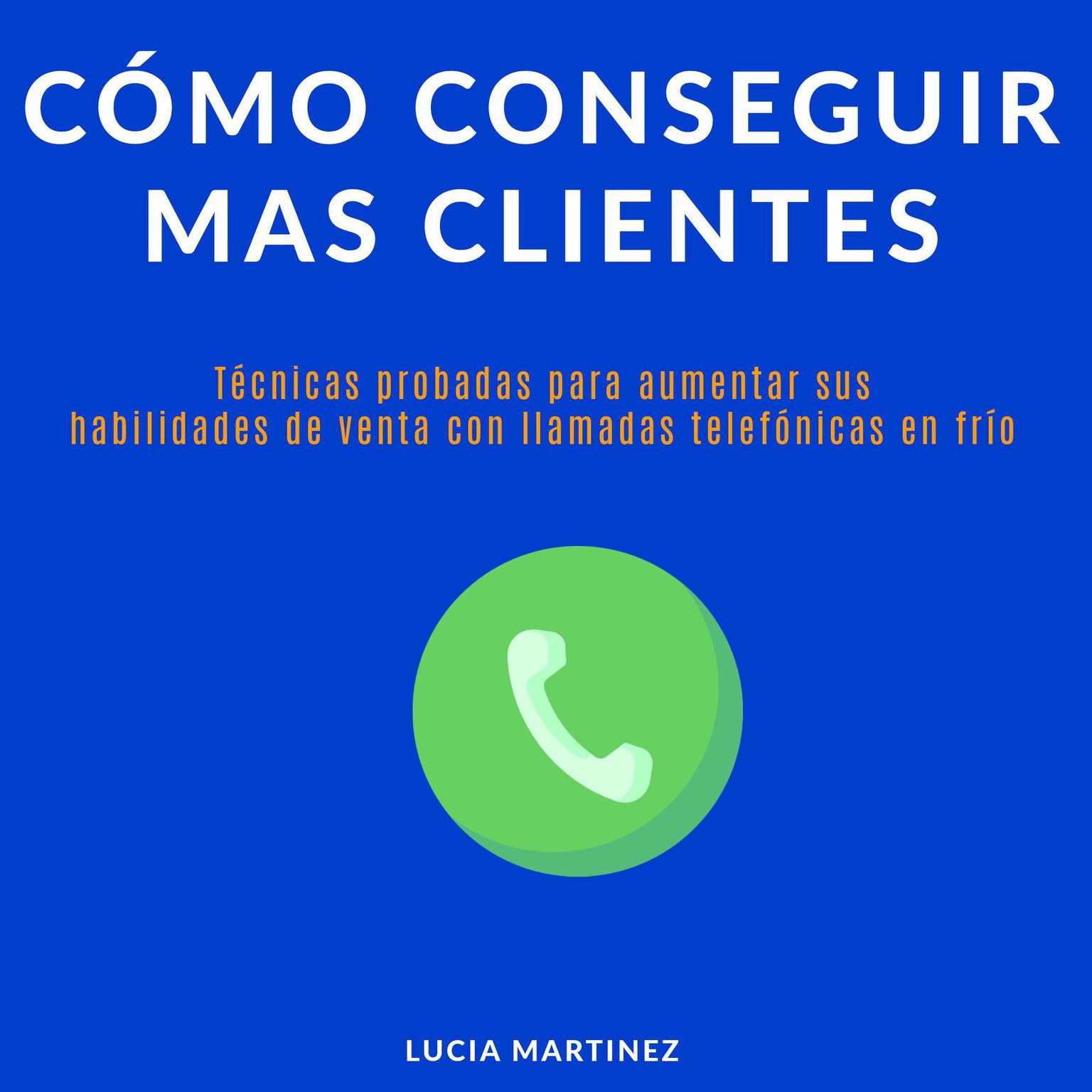 Como conseguir mas clientes Audiobook, by Lucia Ramirez