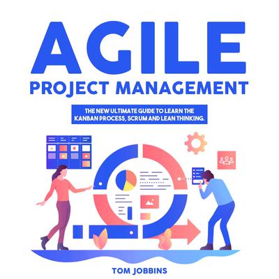 Agile Project Management Audiobook, by Tom Jobbins