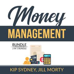 Money Management Bundle: 2 in 1 Bundle, Improve Money Management and Smart Money Habits: 2 in 1 Bundle, Improve Money Management and Smart Money Habits  Audiobook, by Kip Sydney