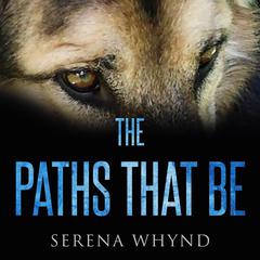 The Paths That Be Audiobook, by Serena Whynd