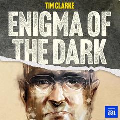 Enigma of the Dark Audiobook, by Tim Clarke