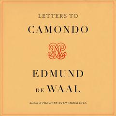 Letters to Camondo Audiobook, by Edmund de Waal