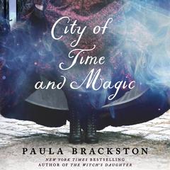 City of Time and Magic: Book Four in the Found Things Series Audiobook, by Paula Brackston
