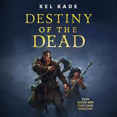 Destiny of the Dead Audiobook, by Kel Kade