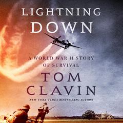 Lightning Down: A World War II Story of Survival Audiobook, by 