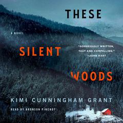 These Silent Woods: A Novel Audiobook, by Kimi Cunningham Grant