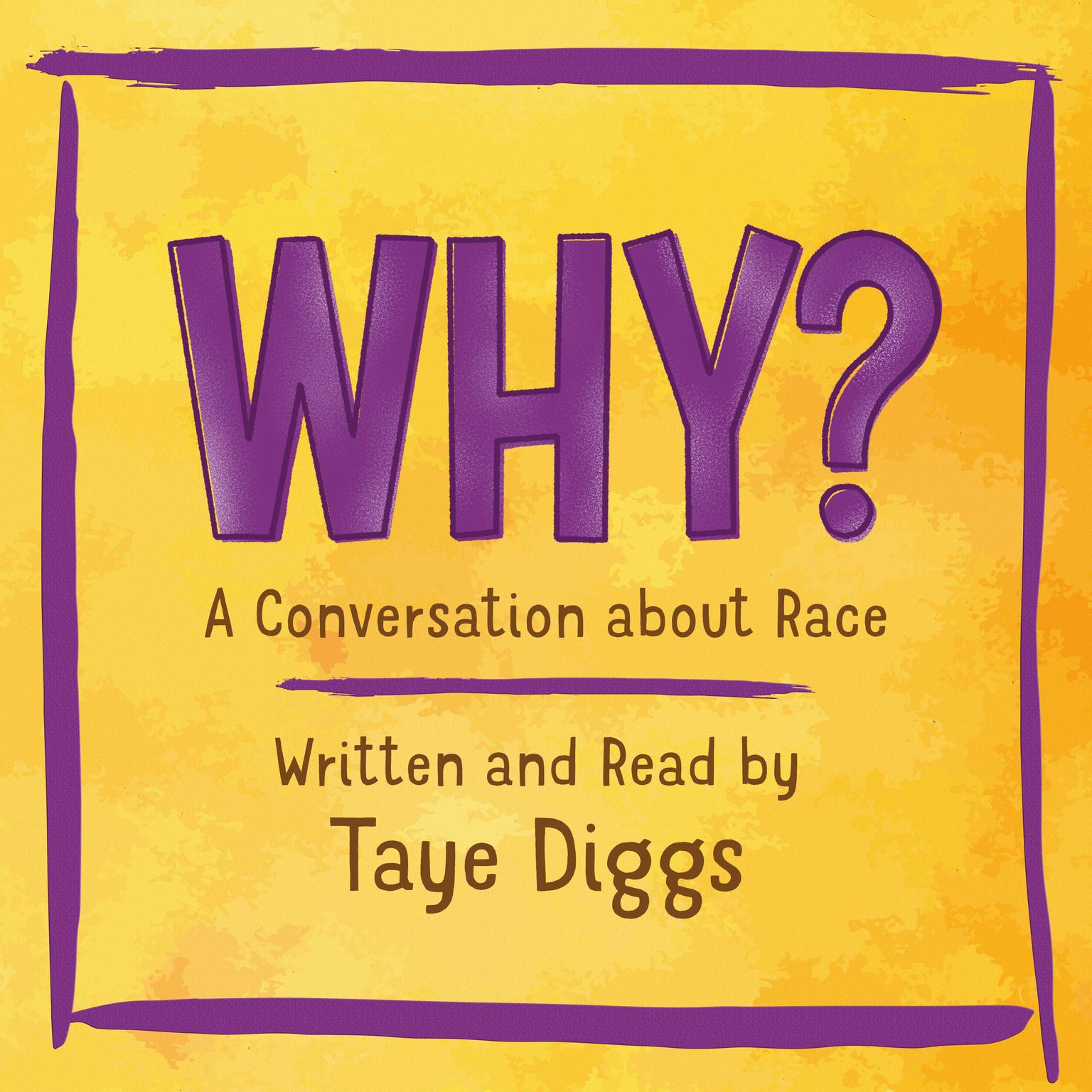 Why?: A Conversation about Race Audiobook, by Taye Diggs