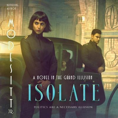 Isolate: A Novel in the Grand Illusion Audiobook, by 