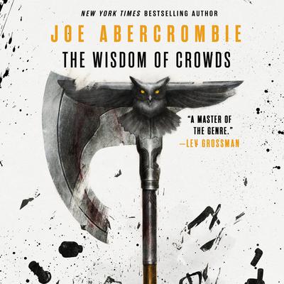 The Wisdom of Crowds Audiobook, by Joe Abercrombie