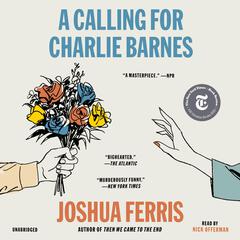 A Calling for Charlie Barnes (read by Nick Offerman) Audiobook, by Joshua Ferris