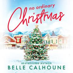 No Ordinary Christmas Audiobook, by Belle Calhoune