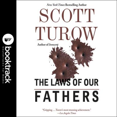 The Laws of Our Fathers: Booktrack Edition Audiobook, by Scott Turow