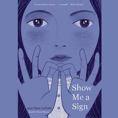 Show Me a Sign Audiobook, by Ann Clare LeZotte