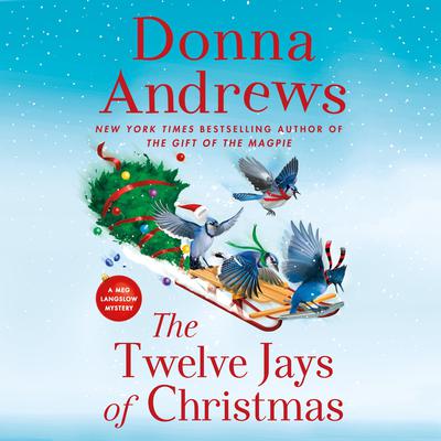 The Twelve Jays of Christmas: A Meg Langslow Mystery Audiobook, by Donna Andrews
