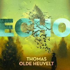 Echo Audiobook, by Thomas Olde Heuvelt