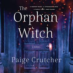 The Orphan Witch: A Novel Audiobook, by Paige Crutcher