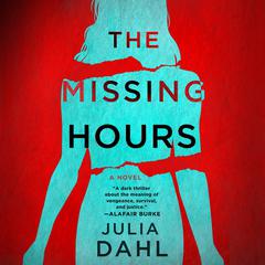 The Missing Hours: A Novel Audiobook, by Julia Dahl