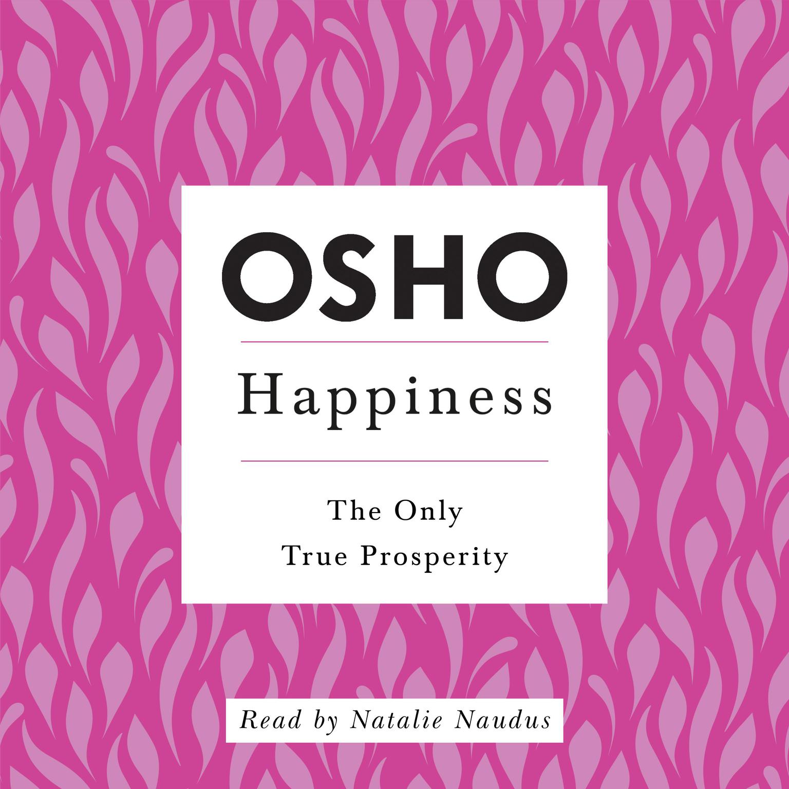 Happiness: The Only True Prosperity Audiobook, by Osho 