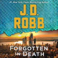 Forgotten in Death: An Eve Dallas Novel Audiobook, by 