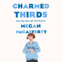 Charmed Thirds: A Jessica Darling Novel Audiobook, by Megan McCafferty