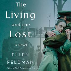 The Living and the Lost: A Novel Audiobook, by Ellen Feldman
