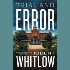 Trial and Error Audiobook, by Robert Whitlow