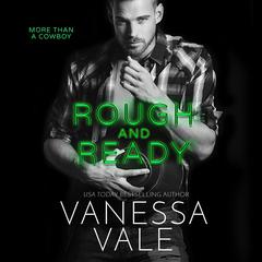 Rough and Ready Audiobook, by Vanessa Vale