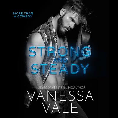 Strong and Steady Audiobook, by Vanessa Vale