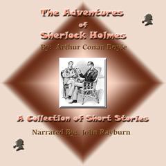 The Adventures of Sherlock Holmes: A Collection of Short Stories Audiobook, by Arthur Conan Doyle