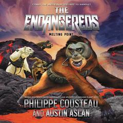 The Endangereds: Melting Point Audiobook, by Austin Aslan