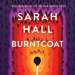 Burntcoat: A Novel Audiobook, by Sarah Hall