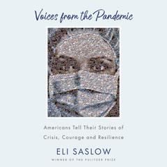 Voices from the Pandemic: Americans Tell Their Stories of Crisis, Courage and Resilience Audiobook, by Eli Saslow